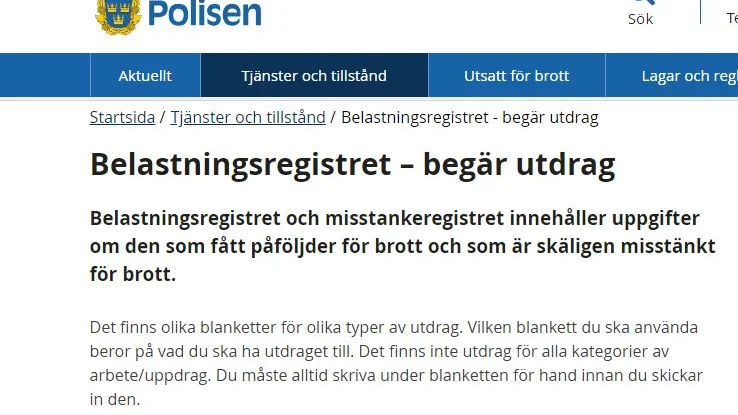 Exempelvis polis och åklagare kan begära utdrag ur belastningsregistret. Enskilda har också rätt att få ut alla uppgifter om sig själv, vilket ibland är ett krav vid anställning inom vissa verksamheter.