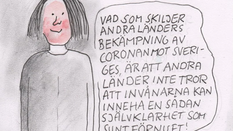 En självklarhet? Sunt förnuft i virustider är kanske inte gångbart där på samma sätt som här, funderar Max Claesson.