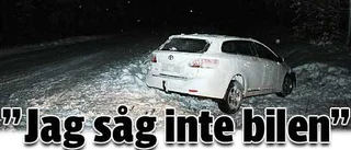 "Jag såg inte bilen när jag startade"