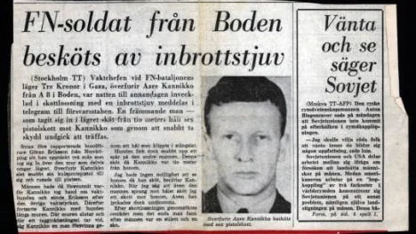 På juldagsnatten 1966 besköts Arne Kannikko med sex pistolskott från kort håll av en palestiner som försökte stjäla vapen från den svenska FN-förläggningen. Händelsen fick stor uppmärksamhet i den svenska pressen.