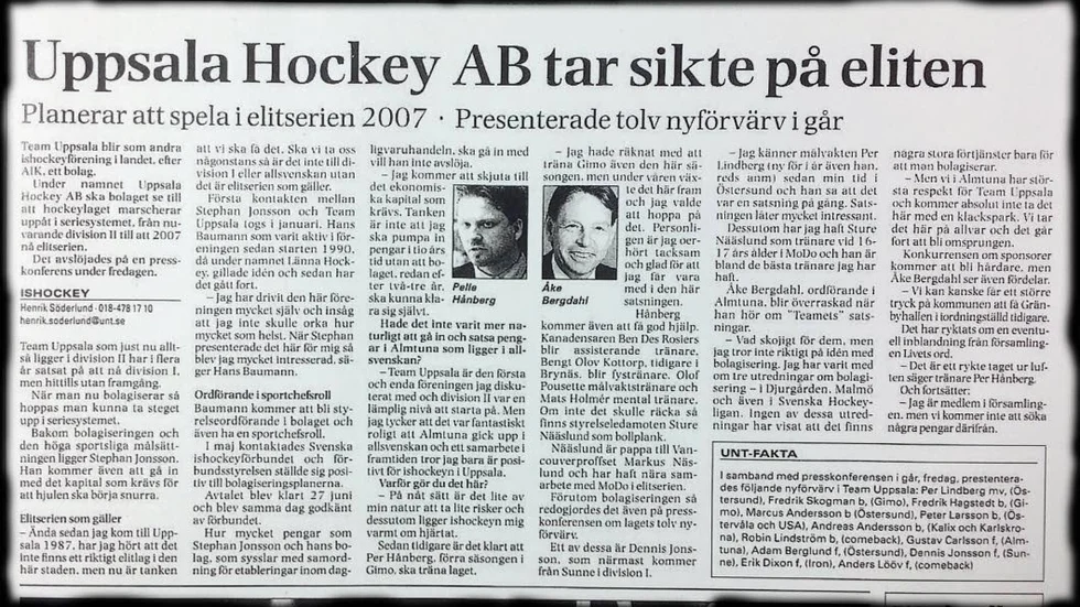UNT 11 augusti 2001. Uppsala Hockey har haft presskonferens där man berättar om bolagsbildningen och om framtidsplanerna, där elitserien ingår.