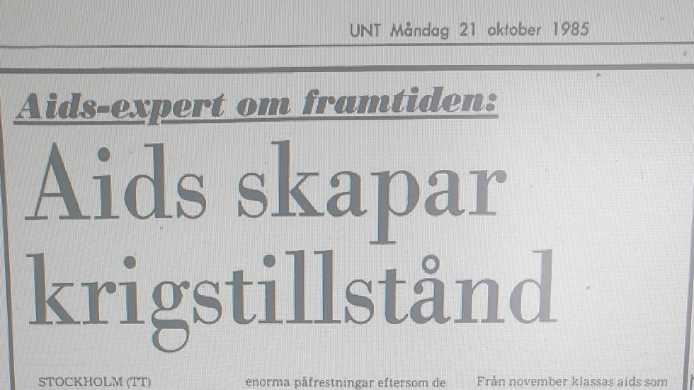 "Aids-expert om framtiden: Aids skapar krigstillstånd" - rubrik i UNT 21 oktober 1985. En framtidsforskare gjorde där prognosen att ett par miljoner svenskar skulle vara hivsmittade år 1994, varav 200 000 skulle tvångsvårdas i läger i Norrland. Som väl är var prognosen helt åt skogen. 1994 var det verkliga antalet upptäckta fall av hiv i Sverige från epidemins start knappt 4000, varav drygt 1100 insjuknat i aids.