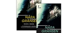 Nära Gränsen del 1 & 2. Av Daniel Åberg. 