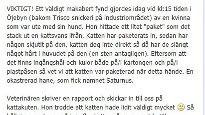 På sin Facebooksida uppmanar Kattakuten folk att hålla ögonen öppna så fler katter behöver gå samma öde till mötes.