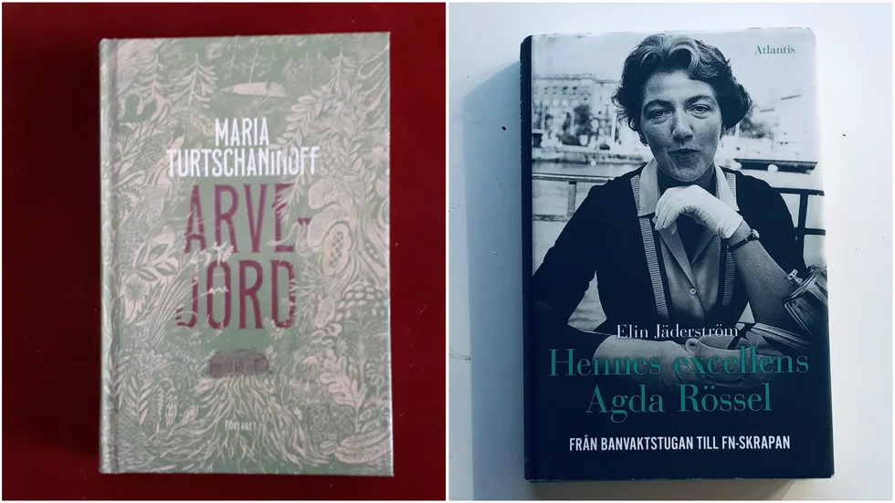 "Arvejord" av Maria Turtschaninoff och "Hennes excellens Agda Rössel" av Elin Jäderström är veckans två boktips.