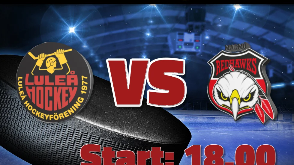 Luleå Hockey möter Malmö Redhawks 18.00.