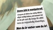 Precis som många gånger tidigare, har någon saboterat Hennes & Mauritz underklädesaffischer i centrum. Detta genom att klistra lappar på reklamtavlorna, där man anser att bilderna är lögnaktiga.
FOTO: JANNE FORSBY