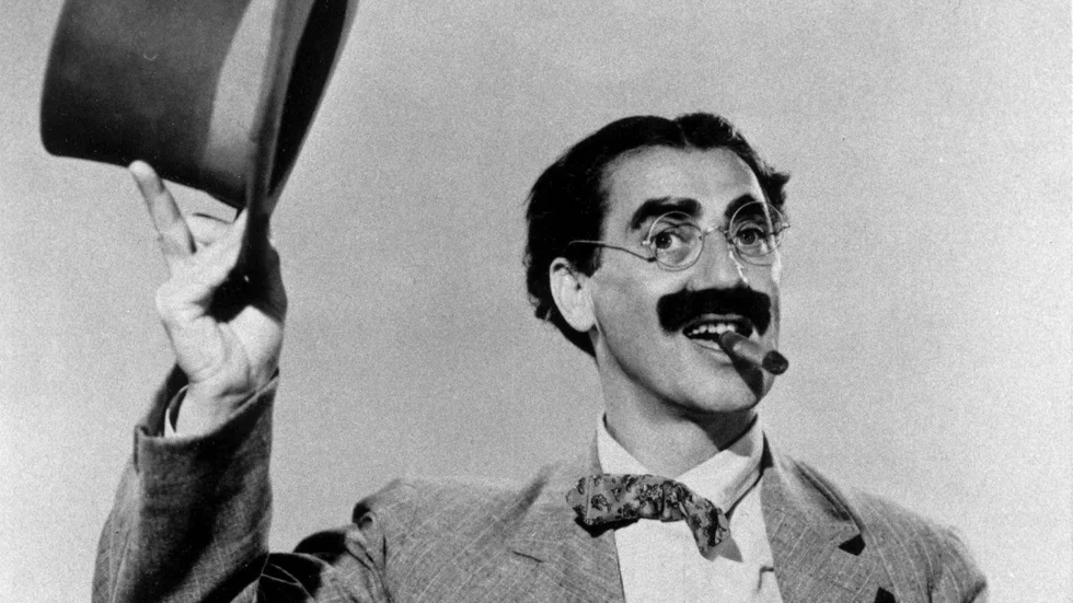 Groucho Marx.