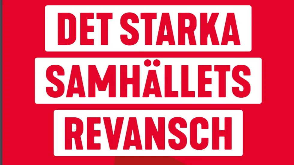 Under valrörelsen 2018 gav Socialdemokraterna ut en ideologisk stridsskrift med titeln "Det starka samhällets revansch".