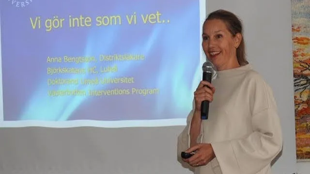 Nä, vi gör inte alltid som vi vet att vi borde... om det berättade läkaren och forskaren Anna Bengtsson.