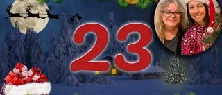 Tid med en ny lucka i julstöket? 🎄 Lucka 23: Anna och Jessicas julkalender – chans till fina priser!