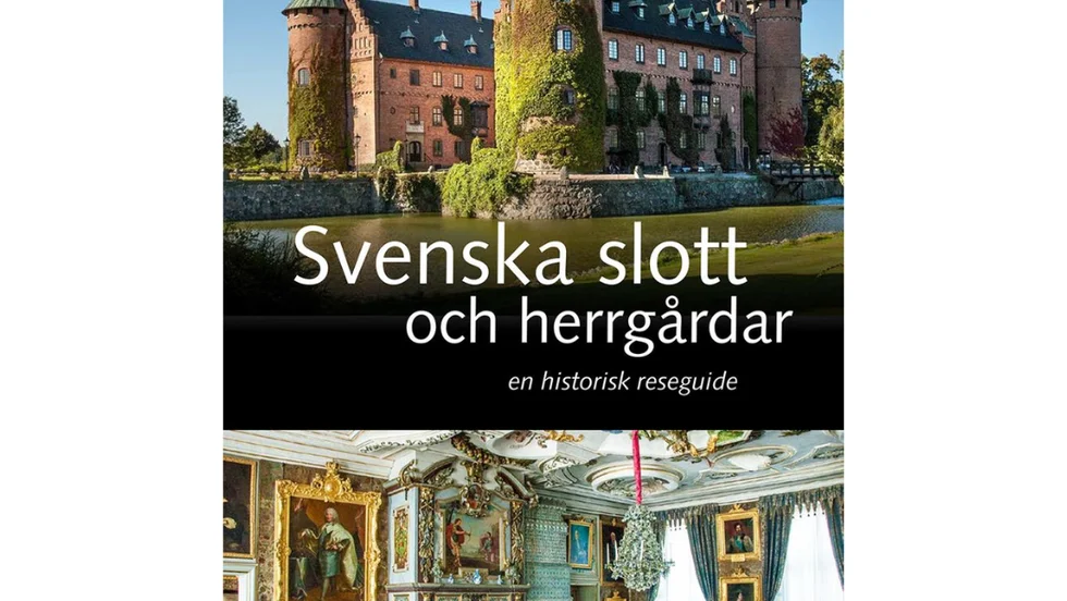 Svenska slott och herrgårdar : En historisk reseguide