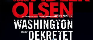 Jussi Adler-Olsens nya bok ”Washingtondekretet” är en politisk rysare – enligt Norrans recensent
