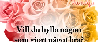 Uppmärksamma någon som du tycker om!