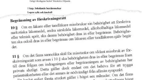 GLASKLART. I Patientsäkerhetslagen står det att en läkare som missbrukar sin behörighet att skriva ut narkotiska preparat ska få förskrivningsrätten indragen eller begränsad i väntan på slutlig prövning.