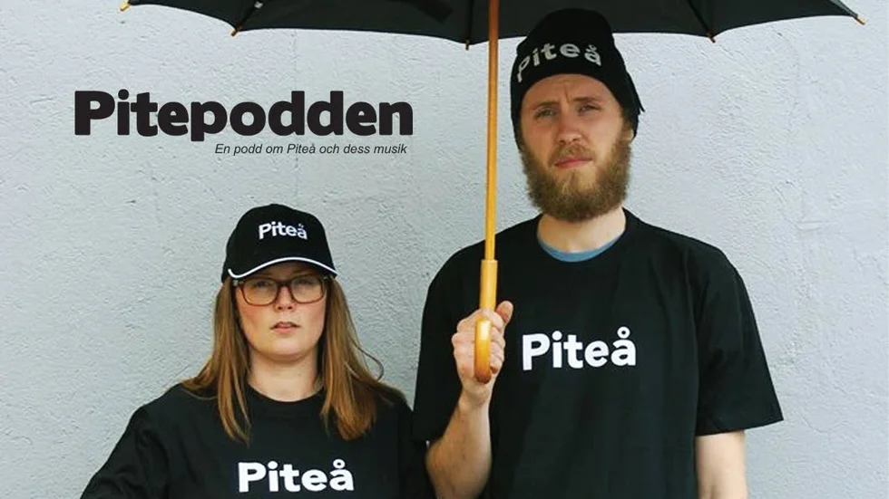 Pitepoddare. Greta Wimander och Josef Eriksson ligger bakom ”Pitepodden”.
