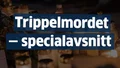 Specialavsnitt om trippelmordet i Uppsala