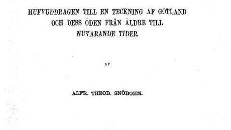 "Gotlands Land och Folk" av Alfred Theodor Snöbohm gavs ut 1871.