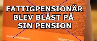 Fattigpensionär blåst på sin pension