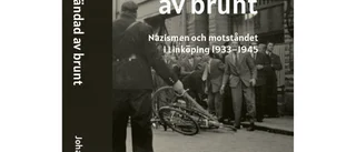 Bländad av brunt - Nazismen och motståndet i Linköping 1933-1945 